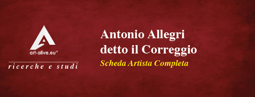 Antonio Allegri detto il Correggio – Scheda Artista